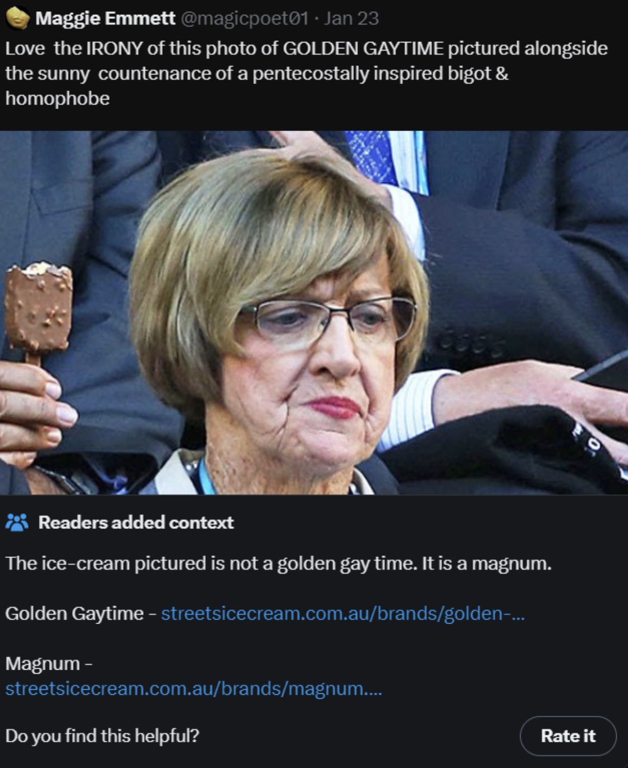 photo caption - Maggie Emmett Jan 23 Love the Irony of this photo of Golden Gaytime pictured alongside the sunny countenance of a pentecostally inspired bigot & homophobe 6868 Readers added context The icecream pictured is not a golden gay time. It is a m